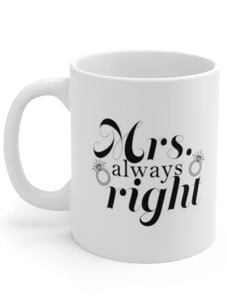 Mrs. Always Right White Ceramic Mug Wedding Gift