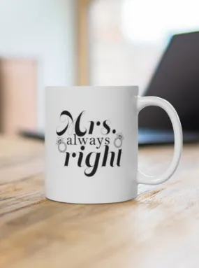 Mrs. Always Right White Ceramic Mug Wedding Gift