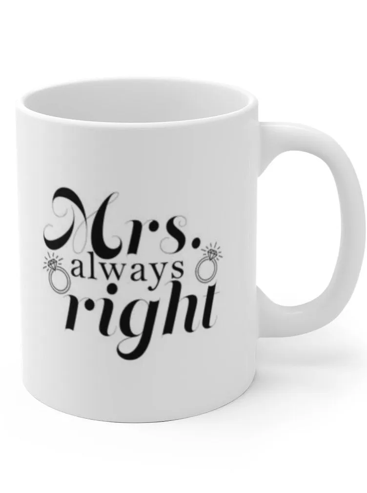 Mrs. Always Right White Ceramic Mug Wedding Gift